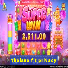 thaissa fit privacy